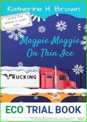 Magpie Maggie on Thin Ice (Longhorn Trucking Mysteries Book 3)