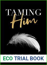 Taming Him