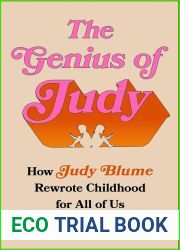The Genius of Judy: How Judy Blume Rewrote Childhood for All of Us