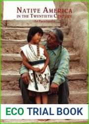 Native America in the Twentieth Century: An Encyclopedia (Garland Reference Library of Social Science)