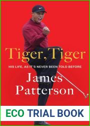 Tiger, Tiger: His Life, As It|s Never Been Told Before