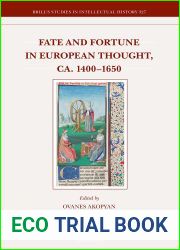 Fate and Fortune in European Thought, ca. 14001650 (Brill|s Studies in Intellectual History, 327)