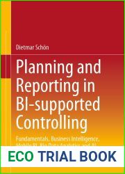 Planning and Reporting in BI-supported Controlling: Fundamentals, Business Intelligence, Mobile BI, Big Data Analytics and AI