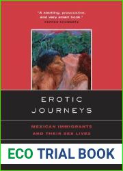 Erotic Journeys: Mexican Immigrants and Their Sex Lives