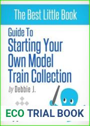 Beginner|s Guide to Starting Your Own Model Train Collection (Scenery, Track Plans, and Layouts)