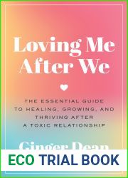 Loving Me After We: The Essential Guide to Healing, Growing, and Thriving After a Toxic Relationship