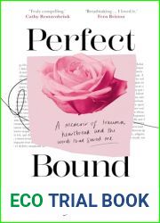 Perfect Bound: A new 2024 memoir of trauma, heartbreak and recovery