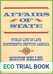 Affairs of State: Public Life in Late Nineteenth-Century America