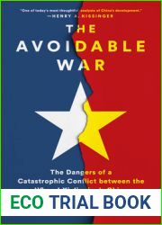 The Avoidable War: The Dangers of a Catastrophic Conflict between the US and Xi Jinping|s China