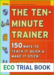 The Ten-Minute Trainer: 150 Ways to Teach it Quick and Make it Stick! (Pfeiffer Essential Resources for Training and HR Professionals)