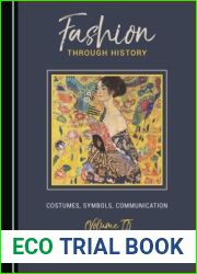 Fashion through History: Costumes, Symbols, Communication (Volume II)