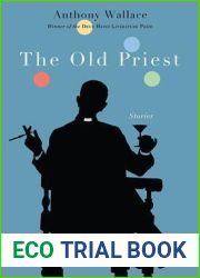 The Old Priest (Drue Heinz Literature Prize, 67)