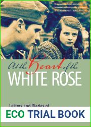At the Heart of the White Rose: Letters and Diaries of Hans and Sophie Scholl (English and German Edition)