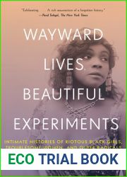 Wayward Lives, Beautiful Experiments: Intimate Histories of Riotous Black Girls, Troublesome Women, and Queer Radicals