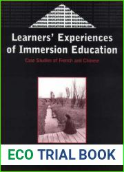 Learners| Experience of Immersion Education: Case Studies of French and Chinese (Bilingual Education and Bilingualism, 32)