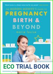 The Modern Midwife|s Guide to Pregnancy, Birth and Beyond