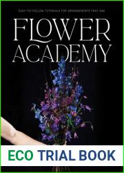 Flower Academy: Easy-to-Follow Tutorials for Arrangements that Awe