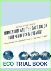 Momentum and the East Timor Independence Movement: The Origins of America|s Debate on East Timor