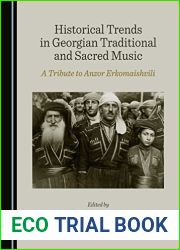 Historical Trends in Georgian Traditional and Sacred Music: A Tribute to Anzor Erkomaishvili