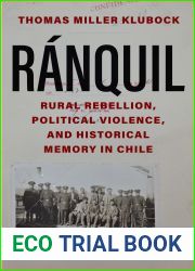 Ranquil: Rural Rebellion, Political Violence, and Historical Memory in Chile