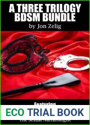 A Three Trilogy BDSM Bundle: Featuring Governess Dominates Couple, Punishment Incorporated, The Sexual Narratologist