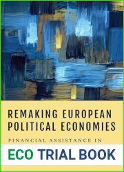 Remaking European Political Economies: Financial Assistance in the Euro Crisis (European Union Studies)