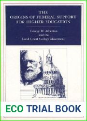 The Origins of Federal Support for Higher Education: George W. Atherton and the Land-Grant College Movement