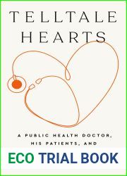 Telltale Hearts: A Public Health Doctor, His Patients, and the Power of Story