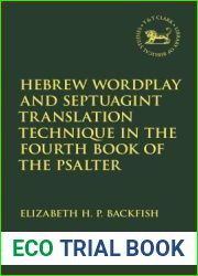 Hebrew Wordplay and Septuagint Translation Technique in the Fourth Book of the Psalter (The Library of Hebrew Bible Old Testament Studies)