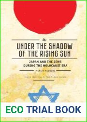 Under the Shadow of the Rising Sun: Japan and the Jews during the Holocaust Era
