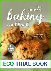 The Ultimate Baking Cookbook: Easy but Amazingly Delicious Baked Recipes