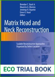 Matrix Head and Neck Reconstruction: Scalable Reconstructive Approaches Organized by Defect Location