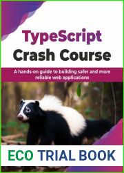 TypeScript Crash Course: A hands-on guide to building safer and more reliable web applications (English Edition)