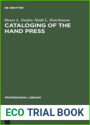 Cataloging of the Hand Press: A Comparative and Analytical Study of Cataloging Rules and Formats Employed in Europe (Professional Library, 1)