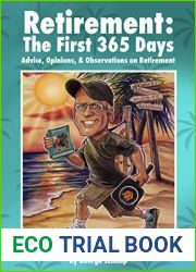 Retirement: The First 365 Days: Day-to-Day Advice for Happiness in Retirement