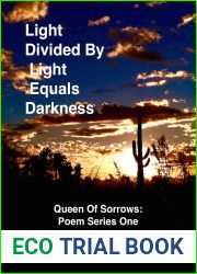 Light Divided By Light Equals Darkness: Queen Of Sorrows Poem Series One