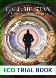 Call Me Stan: A Tragedy in Three Millennia (188) (Essential Prose Series)