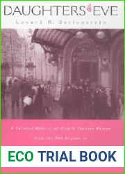 Daughters of Eve: A Cultural History of French Theater Women from the Old Regime to the Fin de Siecle