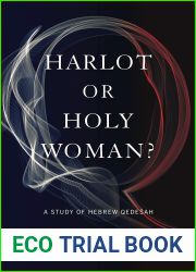 Harlot or Holy Woman?: A Study of Hebrew Qedesah (A Study of Hebrew Qedesah)
