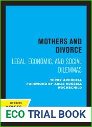 Mothers and Divorce: Legal, Economic, and Social Dilemmas