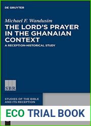 The Lord|s Prayer in the Ghanaian Context: A Reception-Historical Study (Studies of the Bible and Its Reception (SBR), 20)