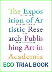 The Exposition of Artistic Research: Publishing Art in Academia