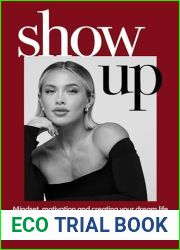 Show Up: Mindset, motivation and creating your dream life