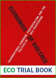 Economies of Violence: Transnational Feminism, Postsocialism, and the Politics of Sex Trafficking