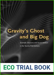 Gravity|s Ghost and Big Dog: Scientific Discovery and Social Analysis in the Twenty-First Century
