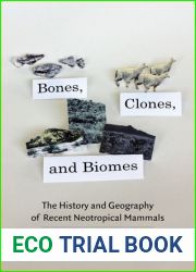 Bones, Clones, and Biomes: The History and Geography of Recent Neotropical Mammals