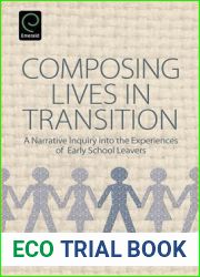 Composing Lives in Transition: A Narrative Inquiry into the Experiences of Early School Leavers