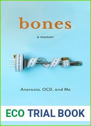 Bones: Anorexia, OCD, and Me
