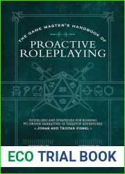The Game Master|s Handbook of Proactive Roleplaying: Guidelines and Strategies for Running PC-Driven Narratives in 5E Adventures