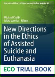 New Directions in the Ethics of Assisted Suicide and Euthanasia (International Library of Ethics, Law, and the New Medicine, 64)